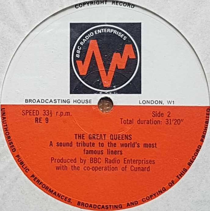 RE 9 The great Queens - A sound tribute to the World's most famous liners Robert Stannage from the BBC records and Tapes library Label